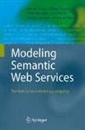 Jos de Bruijn, Jos de Bruijn, Uwe Keller, Mick Kerrigan, Holger Lausen, James Scicluna - Modeling Semantic Web Services
