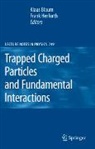 Habil Klaus Blaum, Frank Herfurth - Trapped Charged Particles and Fundamental Interactions