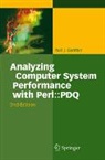 Neil J. Gunther - Analyzing Computer System Performance with Perl::PDQ