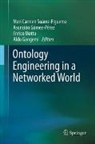 Aldo Gangemi, Asunción Gómez-Pérez, Enrico Motta, Mari Carmen Suárez-Figueroa - Ontology Engineering in a Networked World