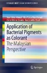 Wan Azlina Ahmad, Wan Yunus Wan Ahmad, Nur Zulaikha Yusof, Zainul Akmar Zakaria - Application of Bacterial Pigments as Colorant