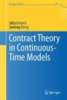 Jak¿a Cvitanic, Jaksa Cvitanic, Jakša Cvitanic, Jianfeng Zhang - Contract Theory in Continuous-Time Models