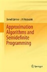 Bernd Gärtner, Jiri Matousek - Approximation Algorithms and Semidefinite Programming