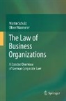 Martin Schulz, Oliver Wasmeier - The Law of Business Organizations