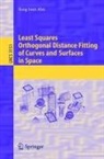 Sung Joon Ahn - Least Squares Orthogonal Distance Fitting of Curves and Surfaces in Space
