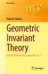 Nolan R. Wallach - Geometric Invariant Theory