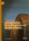 Jeremy Baskin - Geoengineering, the Anthropocene and the End of Nature