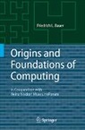 Friedrich L. Bauer - Origins and Foundations of Computing
