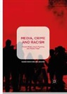 Monish Bhatia, Scott Poynting, Waqas Tufail - Media, Crime and Racism