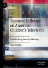 Gina O¿Melia, Gina O’Melia - Japanese Influence on American Children's Television