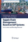 Jörg Thomas Dickersbach, Gerhard F. Knolmayer, Peter Mertens, Alexander Zeier - Supply Chain Management Based on SAP Systems