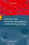 Kurt Schneider - Experience and Knowledge Management in Software Engineerig
