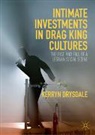 Kerryn Drysdale - Intimate Investments in Drag King Cultures