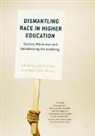 Jason Arday, Heidi Safia Mirza, Safia Mirza - Dismantling Race in Higher Education