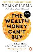 Robin Sharma,  Sharma Robin - The Wealth Money Can't Buy - The 8 Hidden Habits to Live Your Richest Life