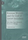 Judith McKinney - Russian Women and the End of Soviet Socialism