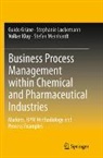 Guido Grüne, Volker Kluy, Stephanie Lockemann, Stefan Meinhardt - Business Process Management within Chemical and Pharmaceutical Industries