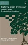 Dr Michael J. Stretesky Lynch, Michael J Lynch, Paul B Stretesky - Exploring Green Criminology