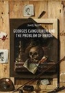 Samuel Talcott - Georges Canguilhem and the Problem of Error