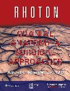 Congress of Neurological Surgeons, Jr Rhoton - Rhoton Cranial Anatomy and Surgical Approaches