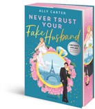 Ally Carter - Never Trust Your Fake Husband