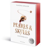 Sandra Grauer - Pearls & Skulls, Band 1 - Unsterblich