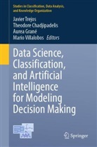Theodore Chadjipadelis, Aurea Grané, Aurea Grané et al, Javier Trejos, Mario Villalobos - Data Science, Classification, and Artificial Intelligence for Modeling Decision Making