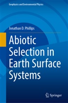 Jonathan D Phillips, Jonathan D. Phillips - Abiotic Selection in Earth Surface Systems