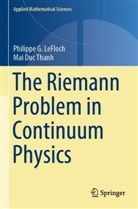Philippe G LeFloch, Philippe G. LeFloch, Mai Duc Thanh - The Riemann Problem in Continuum Physics