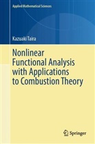 Kazuaki Taira - Nonlinear Functional Analysis with Applications to Combustion Theory