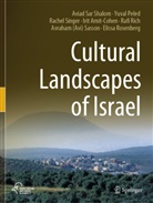 Irit Amit-Cohen, Yuval Peled, Rafi Rich, Elissa Rosenberg, Aviad Sar Shalom, Avraham (Avi) Sasson... - Cultural Landscapes of Israel