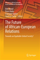 Dirk Brand, Doris Dialer, Annegret Eppler, Annegret Eppler et al, Andreas Pattar - The Future of African-European Relations