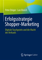 Peter Dräger, Lars Roisch - Erfolgsstrategie Shopper-Marketing