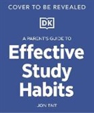 DK - A Parent’s Guide to Effective Study Habits