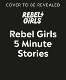 Rebel Girls - Rebel Girls 5-Minute Stories