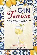 Smith David T. - Gin Tonica 40 Recipes for Spanish-Style Gin & Tonic Cocktails