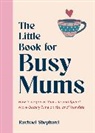 Rachael Shephard - The Little Book for Busy Mums