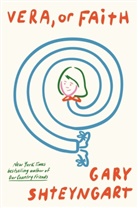 Gary Shteyngart, Shteyngart Gary - Vera, or Faith