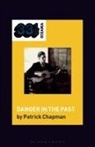 Patrick Chapman, Jon Dale, Jon Stratton - Robert Forster's Danger in the Past