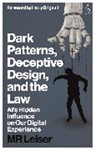 Mark Leiser - Dark Patterns, Deceptive Design, and the Law