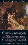 Darryl Chalk, Rebecca Totaro, Chalk Darryl, Rebecca Totaro - Care and Contagion in Shakespeare's Changing World