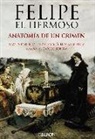 David Botello Méndez, José María Rodríguez Albendea - Felipe el Hermoso : anatomía de un crimen