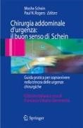 Paul N. Rogers, Moshe Schein - Chirurgia addominale d'urgenza: il buon senso di Schein Guida pratica per sopravvivere nella trincea delle urgenze chirurgiche