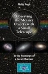 Philip Pugh - Observing the Messier Objects with a Small Telescope