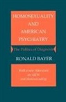 Ronald Bayer - Homosexuality and American Psychiatry