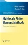 Yalchin Efendiev, Thomas Y. Hou - Multiscale Finite Element Methods