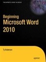 Ty Anderson, Guy Hart-Davis - Beginning Microsoft Word 2010