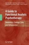 Glenn M. Callaghan, William C. Follette, Jonathan Kanter, Jonathan W. Kanter, Barbara Kohlenberg, Robert J Kohlenberg... - A Guide to Functional Analytic Psychotherapy