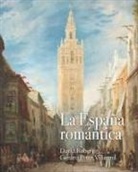 David Roberts - David Roberts y Genaro Pérez Villaamil, La España romántica