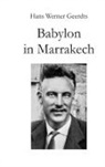 Hans Werner Geerdts - Babylon in Marrakech